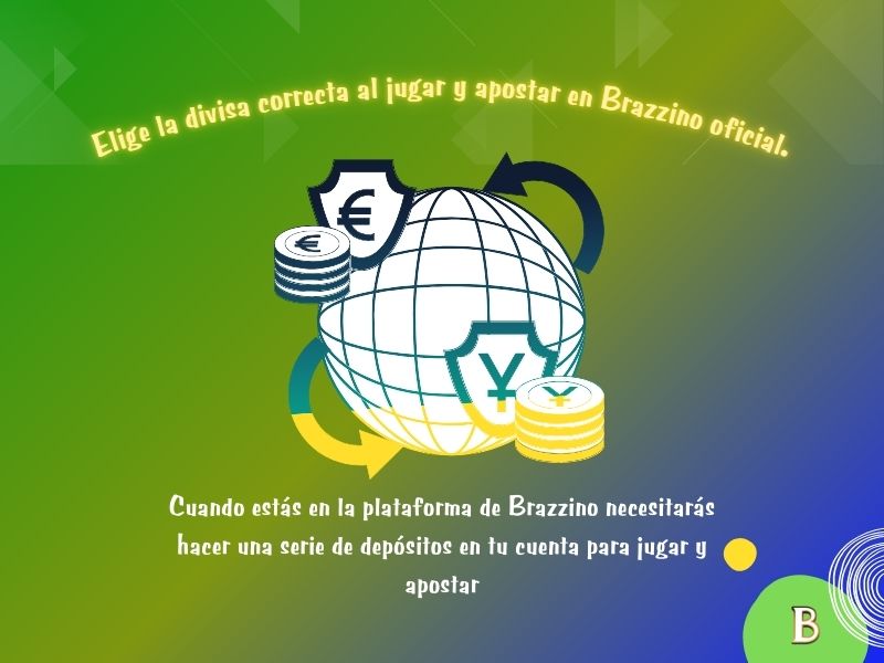 Elige la divisa correcta al jugar y apostar en Brazzino oficial